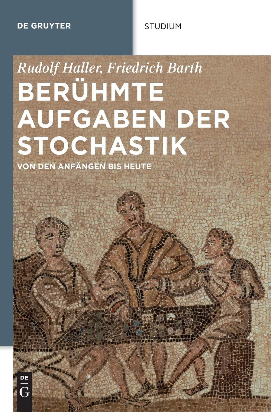 Berühmte Aufgaben der Stochastik: Von den Anfängen bis heute (De Gruyter Studium) Mathematics