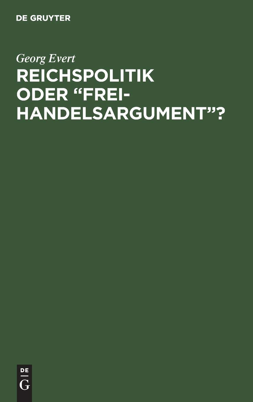 Reichspolitik oder “Freihandelsargument”? Law