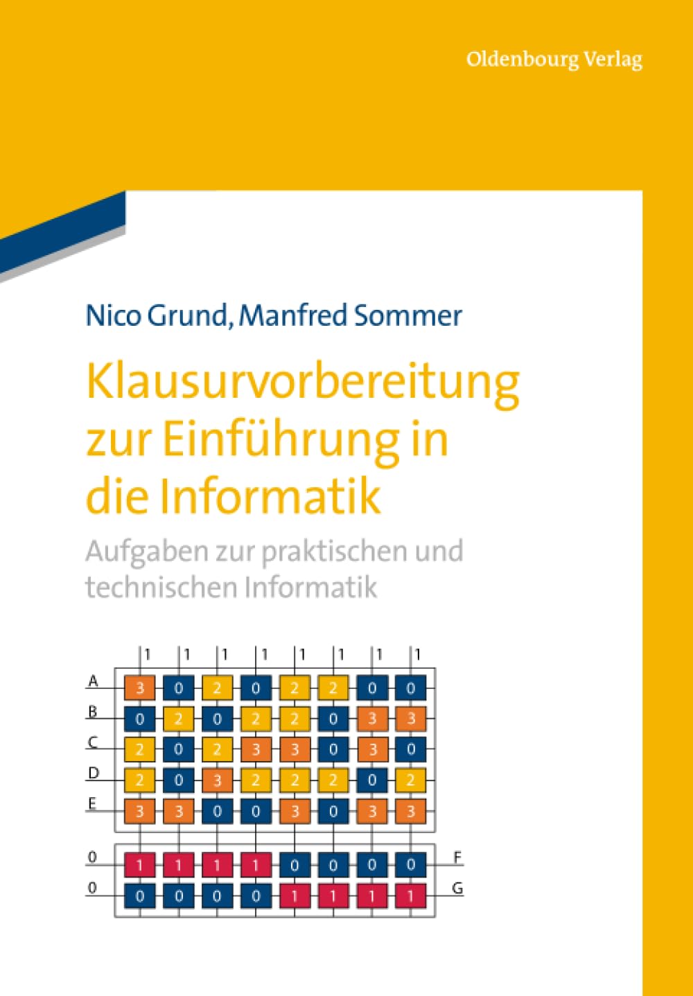 Klausurvorbereitung zur Einführung in die Informatik: Aufgaben zur praktischen und technischen Informatik Computer Science