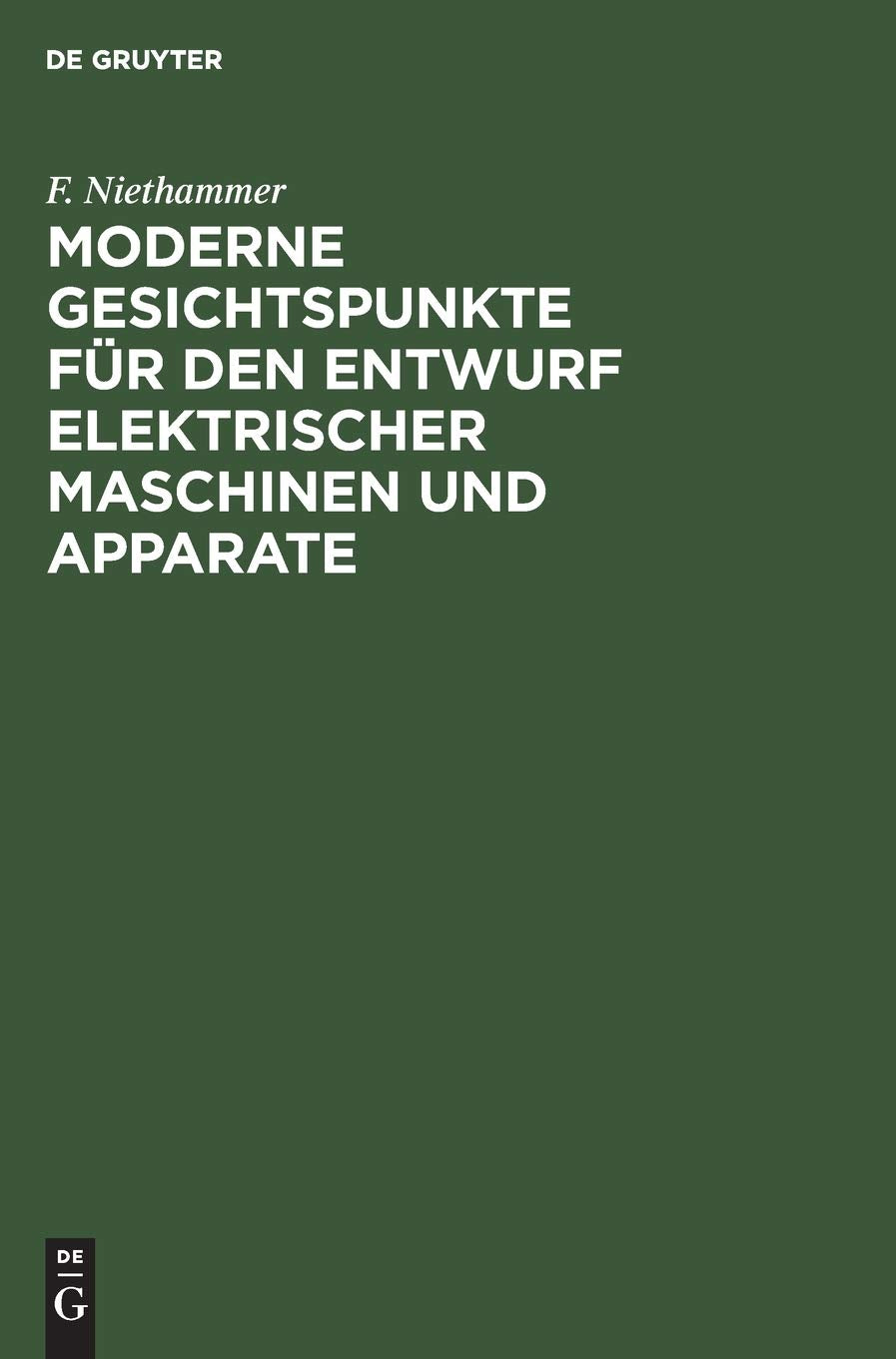 Moderne Gesichtspunkte für den Entwurf elektrischer Maschinen und Apparate Media & Communication