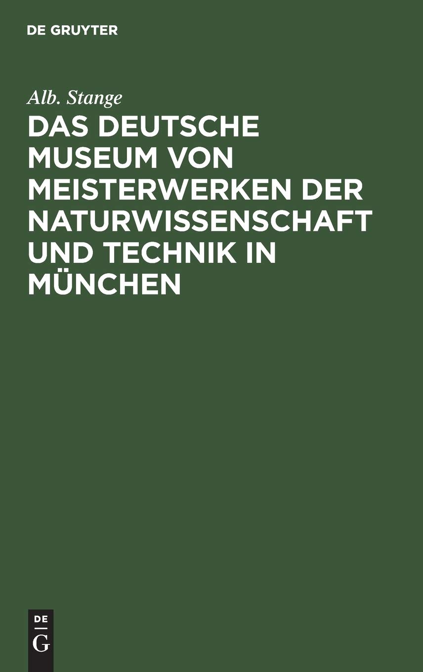 Das Deutsche Museum von Meisterwerken der Naturwissenschaft und Technik in München: Historische Skizze Business & Technology