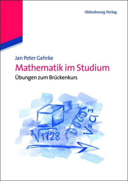 Mathematik im Studium: Übungen Zum Brückenkurs Law