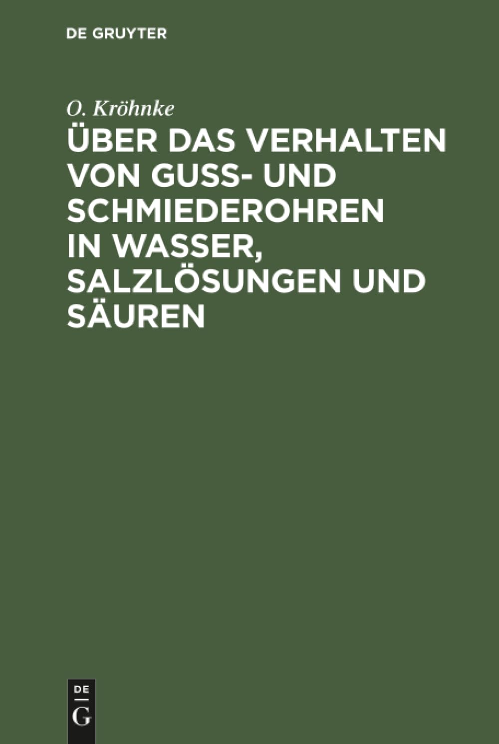 Über das Verhalten von Guß- und Schmiederohren in Wasser, Salzlösungen und Säuren Natural Sciences