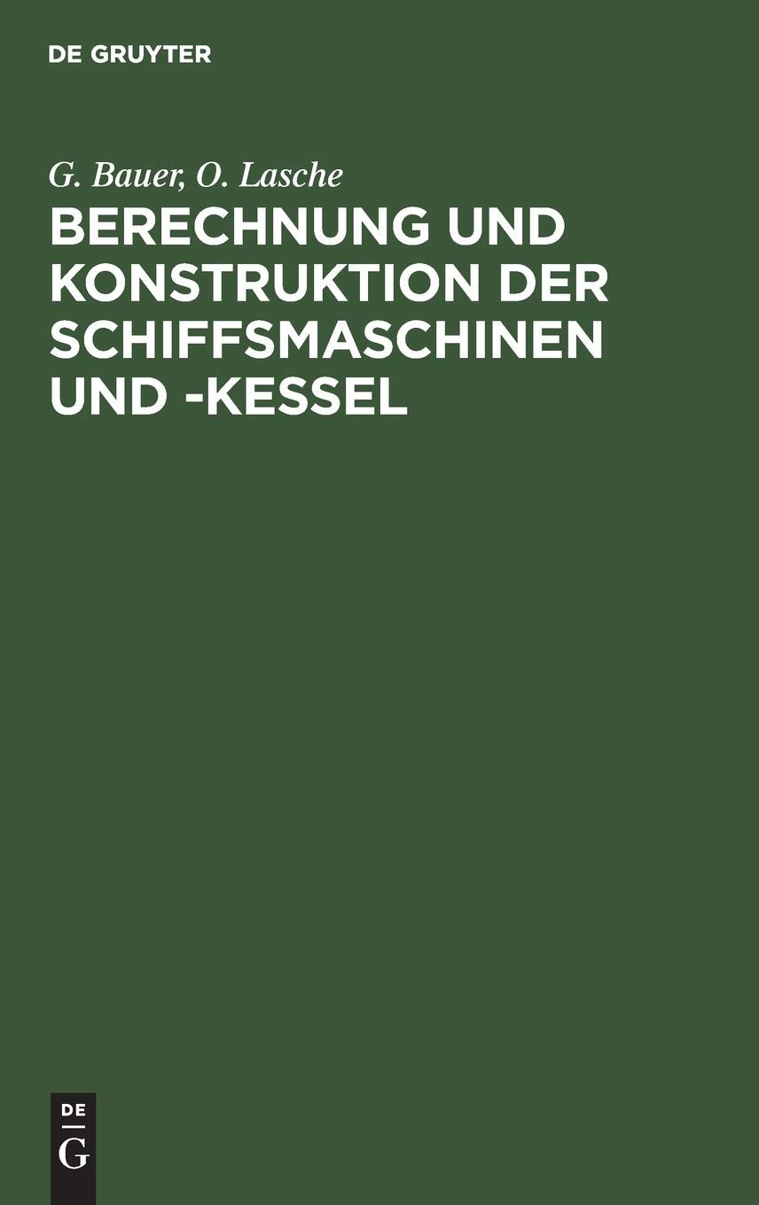 Berechnung und Konstruktion der Schiffsmaschinen und -Kessel: Ein Handbuch zum Gebrauch für Konstrukteure, Seemaschinisten und Studierende. Ergänzungsband: Schiffsturbinen Media & Communication