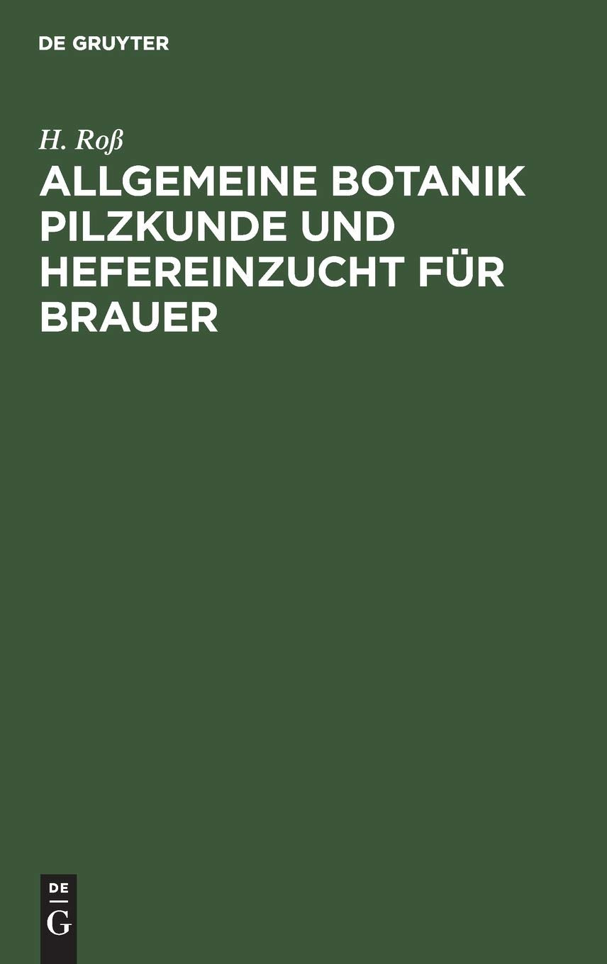 Allgemeine Botanik Pilzkunde und Hefereinzucht für Brauer Natural Sciences