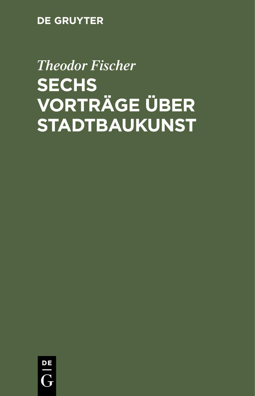 Sechs Vorträge über Stadtbaukunst Architecture