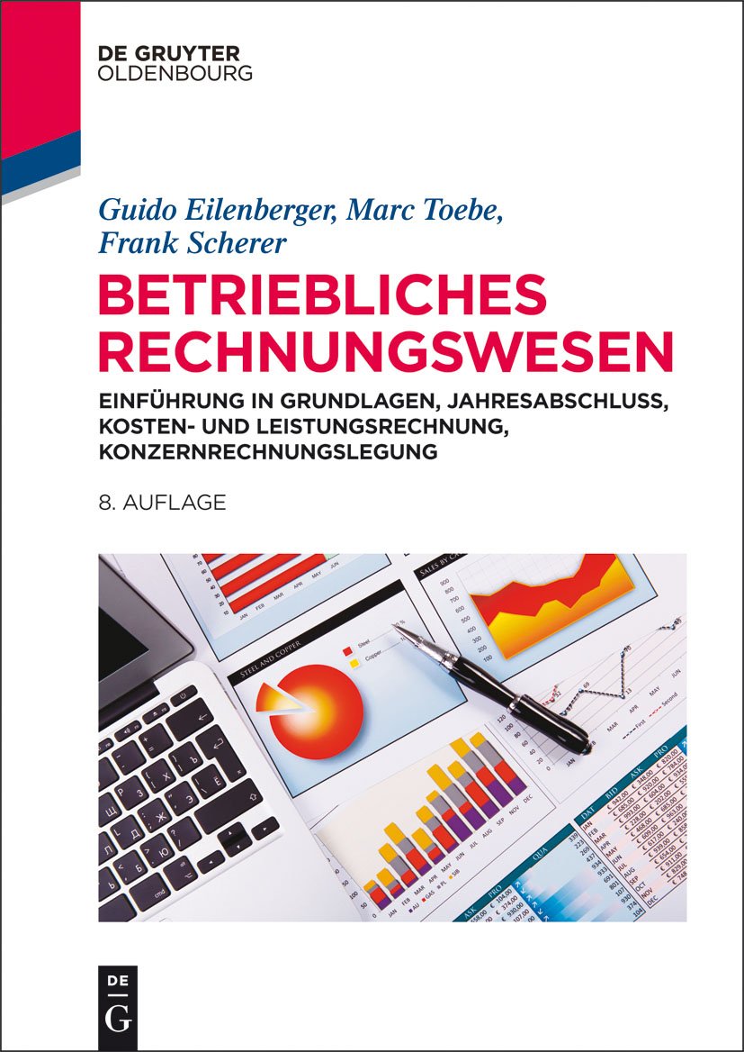 Betriebliches Rechnungswesen: Einführung in Grundlagen, Jahresabschluss, Kosten- und Leistungsrechnung, Konzernrechnungslegung Law