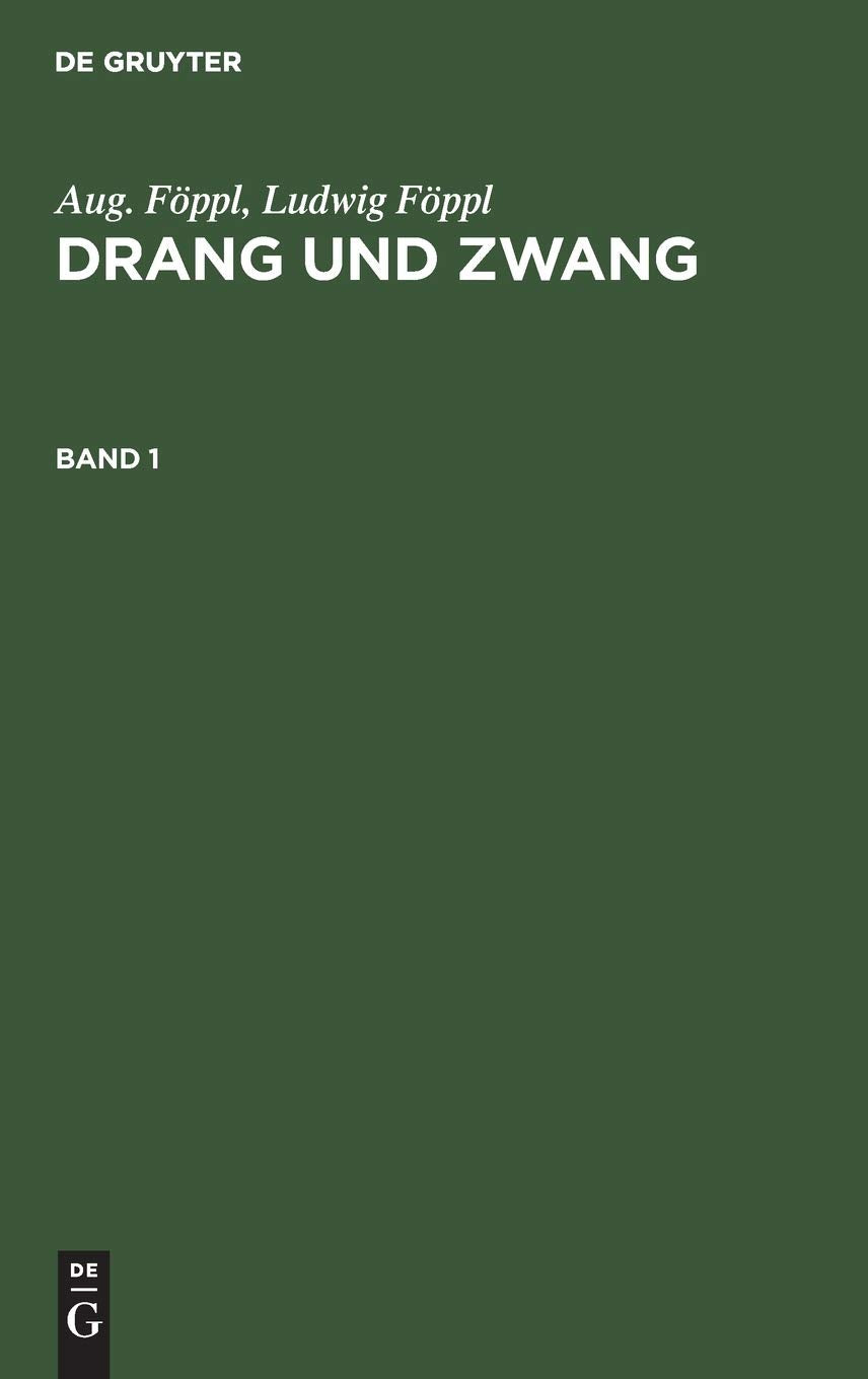 Aug. Föppl; Ludwig Föppl: Drang und Zwang. Band 1 Business & Technology