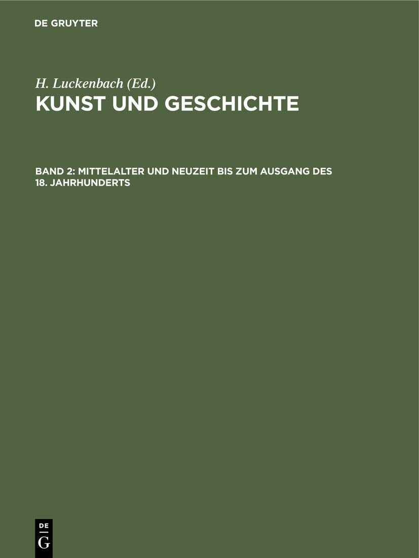 Mittelalter und Neuzeit bis zum Ausgang des 18. Jahrhunderts (H. Luckenbach: Kunst und Geschichte) Film, Art & Culture