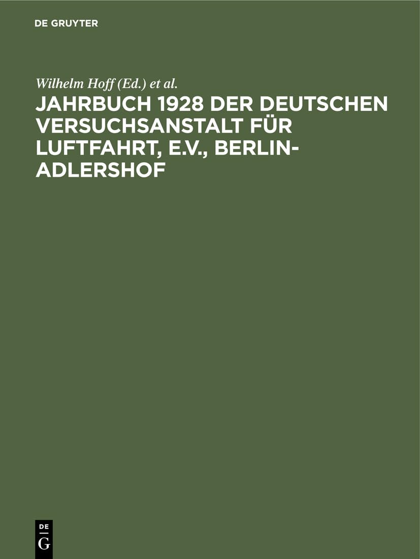 Jahrbuch 1928 der deutschen Versuchsanstalt für Luftfahrt, e.V., Berlin-Adlershof Business & Technology