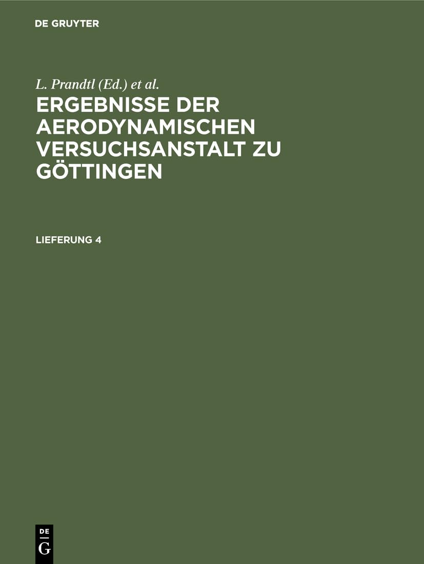 Ergebnisse der aerodynamischen Versuchsanstalt zu Göttingen. Lfg. 4 Business & Technology