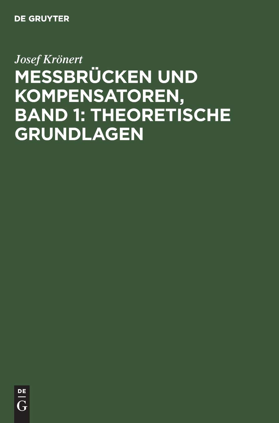 Messbrücken und Kompensatoren, Band 1: Theoretische Grundlagen Business & Technology