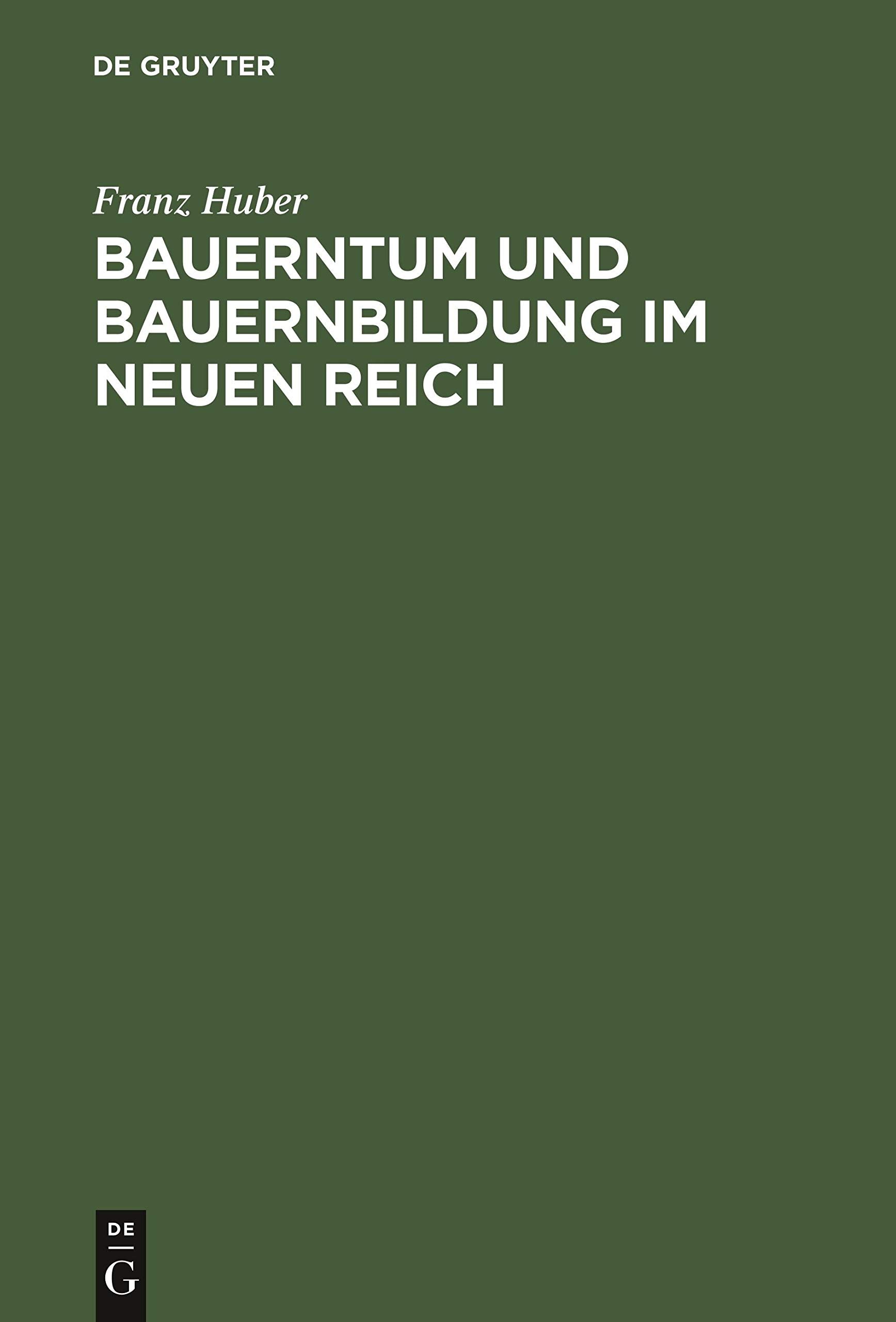 Bauerntum und Bauernbildung im Neuen Reich: Grund und Aufriss einer bauern und volkhaften Landpädagogik Learning & Reference