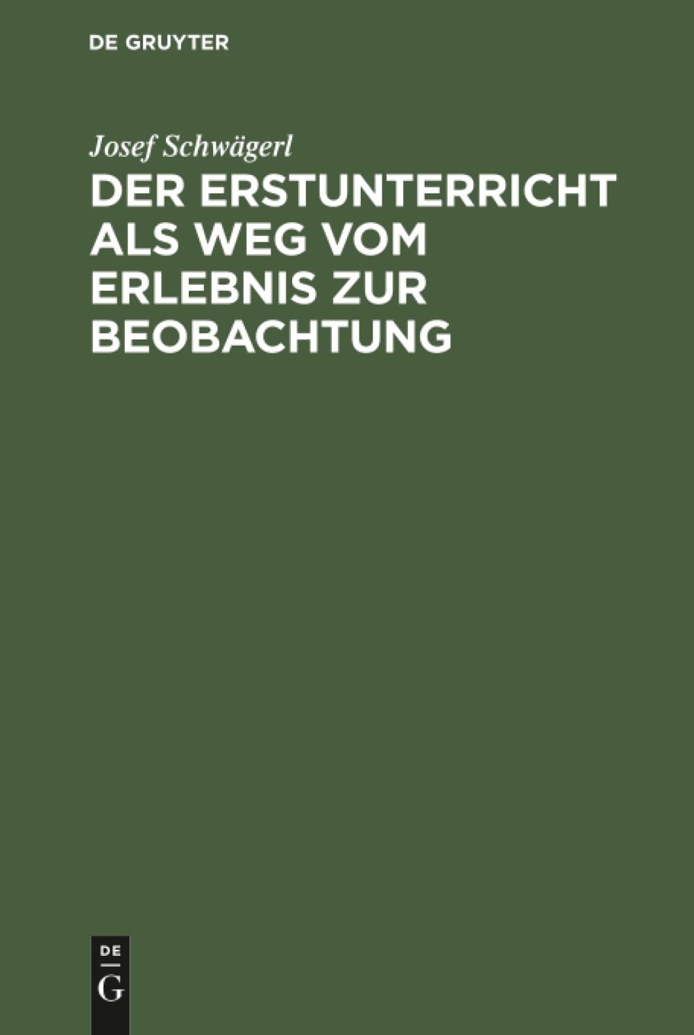 Der Erstunterricht als Weg vom Erlebnis zur Beobachtung Learning & Reference