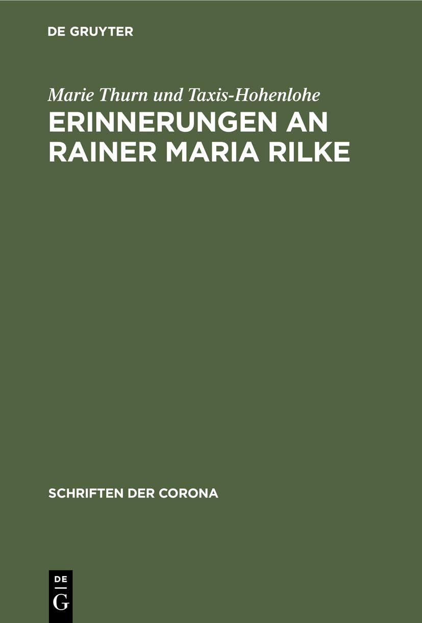 Erinnerungen an Rainer Maria Rilke (Schriften der Corona, 1, Band 1) Contemporary literature