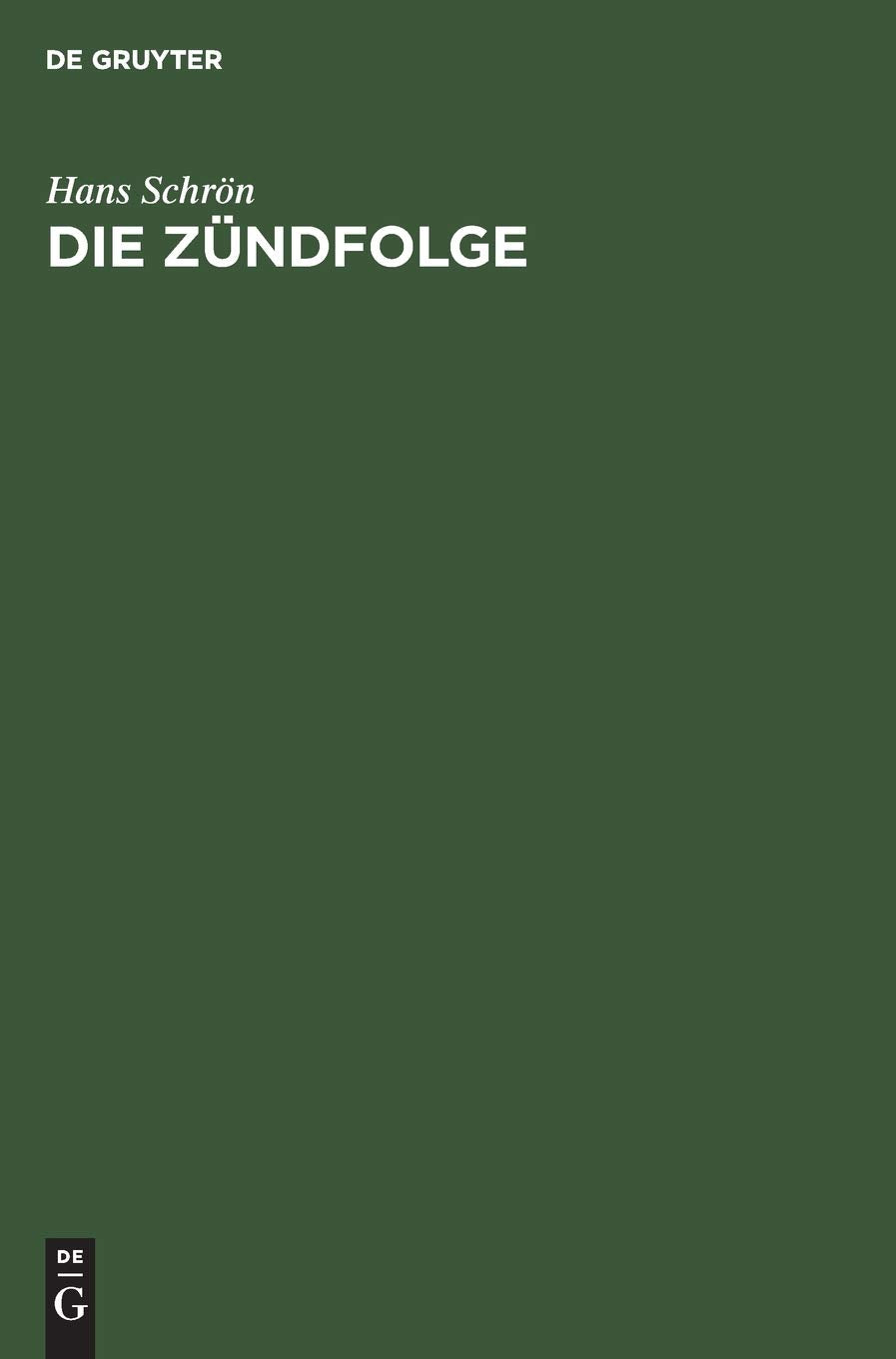 Die Zündfolge: Der vielzylindrigen Verbrennungsmaschinen, insbesondere der Fahr- und Flugmotoren Business & Technology