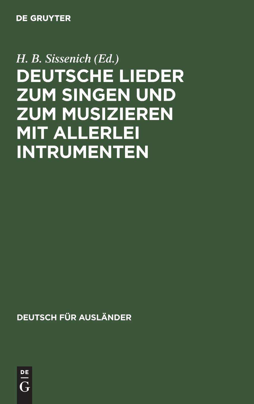 Deutsche Lieder zum Singen und zum Musizieren mit allerlei Intrumenten: zum Singen und zum Musizieren mit allerlei Instrumenten (Deutsch für Ausländer) Contemporary literature Books