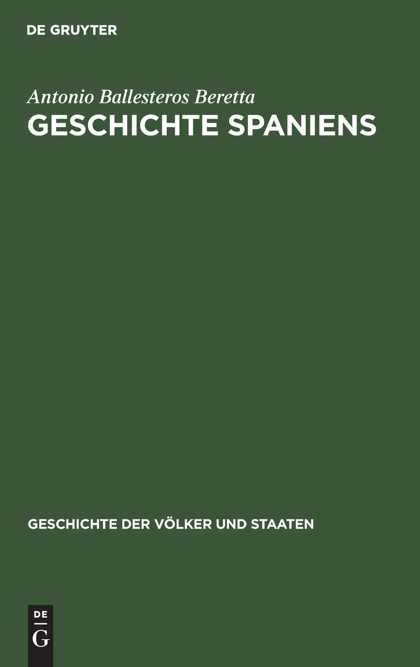 Geschichte Spaniens: Geschichte der Völker und Staaten Politics & History