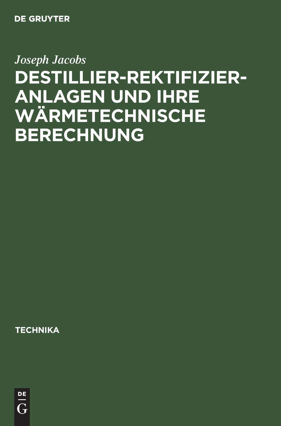 Destillier-Rektifizier-Anlagen und ihre wärmetechnische Berechnung: Technika Bücher der Praxis Band 2 (Technika, 2, Band 2) Natural Sciences