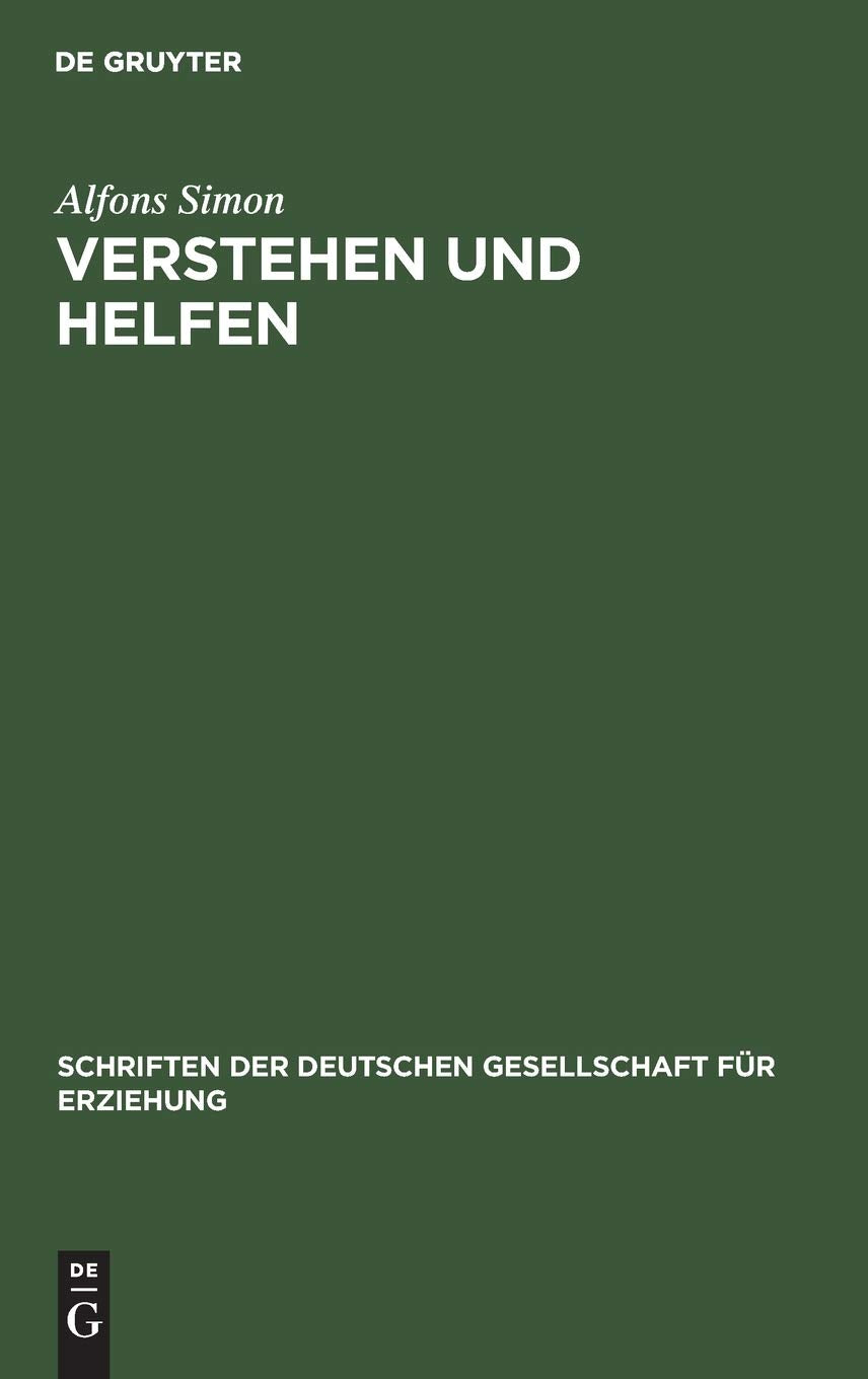 Verstehen und Helfen: Die Aufgaben der Schule (Schriften der deutschen Gesellschaft für Erziehung, 2, Band 2) Learning & Reference