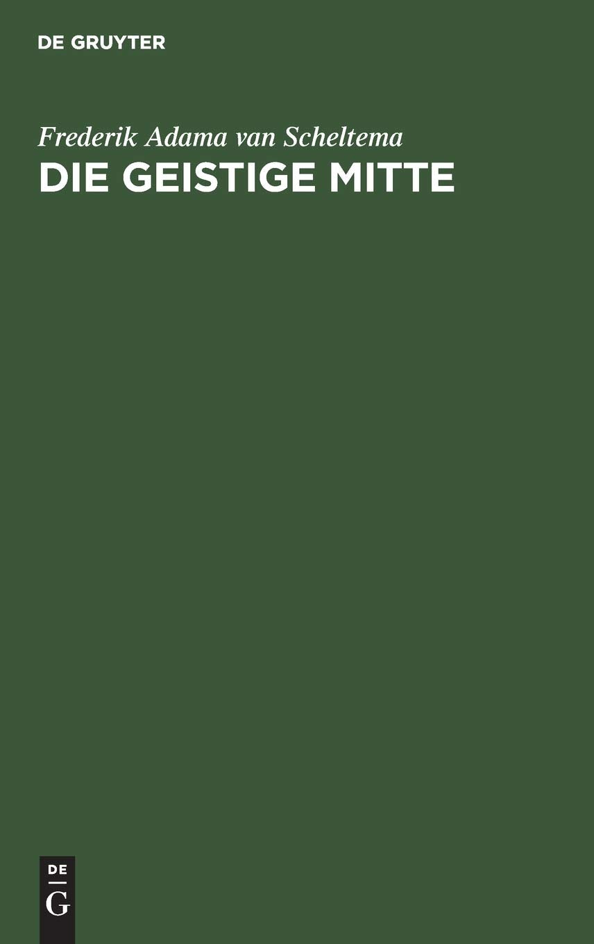 Die Geistige Mitte: Umrisse einer abendländischen Kulturmorphologie Philosophy