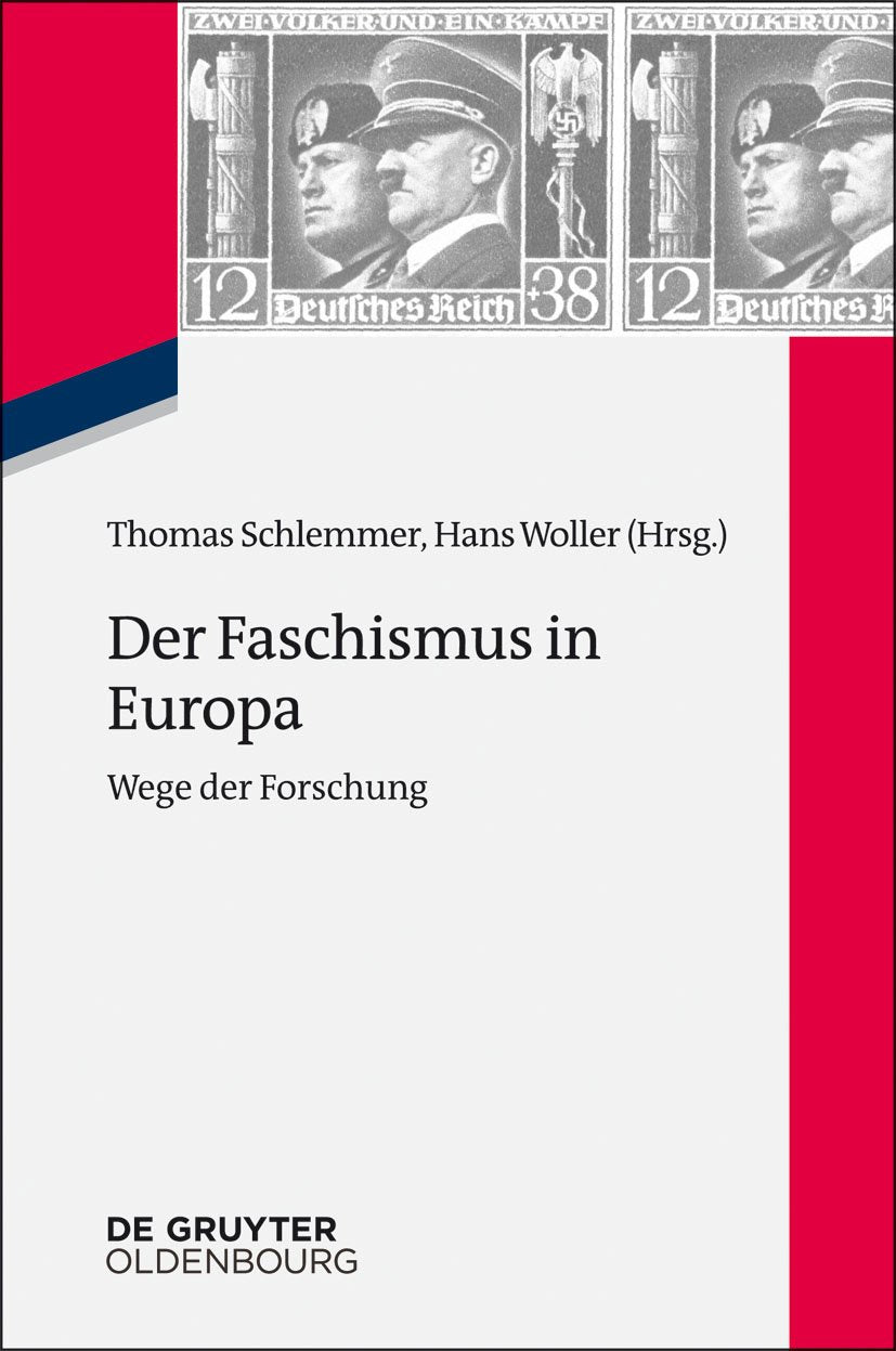 Der Faschismus in Europa: Wege der Forschung (Zeitgeschichte im Gespräch, 20, Band 20) Social Sciences