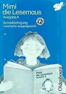 Mimi die Lesemaus, Ausgabe A, neue Rechtschreibung, Schreiblehrgang, Lateinische Ausgangsschrift (Mimi die Lesemaus - Ausgabe A (Bisherige Ausgabe für ... Bayern). Fibel für den Erstleseunterricht) Study Guides