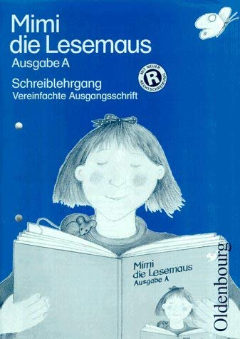 Mimi die Lesemaus, Ausgabe A, neue Rechtschreibung, Schreiblehrgang, Vereinfachte Ausgangsschrift (Mimi die Lesemaus - Ausgabe A (Bisherige Ausgabe ... Bayern). Fibel für den Erstleseunterricht) Study Guides
