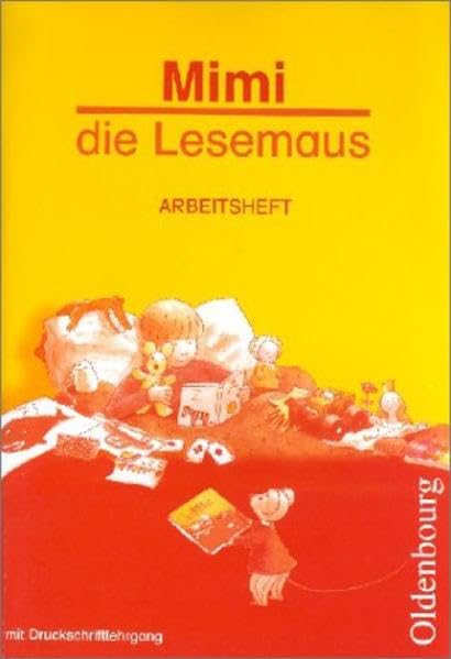 Mimi die Lesemaus, Ausgabe B für Bayern, neue Rechtschreibung, Neubearbeitung, Arbeitsheft mit Druckschriftlehrgang Study Guides