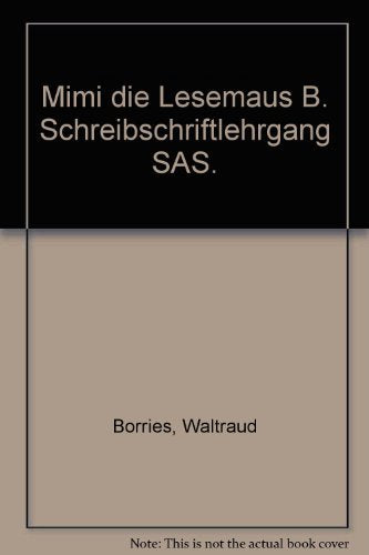 Mimi die Lesemaus - Ausgabe B (Neuausgabe für alle Bundesländer)....: Schreibschriftlehrgang - Schulausgangsschrift (Mimi die Lesemaus - Ausgabe B ... Fibel für den Erstleseunterricht) Study Guides