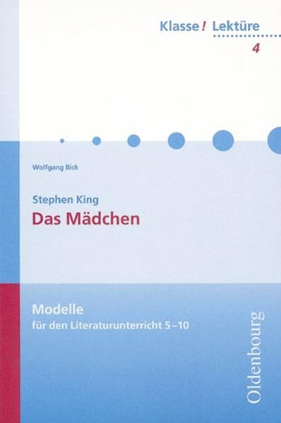 Stephen King, Das Mädchen: Modelle für den Literaturunterricht (Klasse! Lektüre) Study Guides
