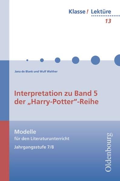 Joanne K. Rowling, Harry Potter V: Modelle für den Literaturunterricht 5-10 (Klasse! Lektüre) Study Guides