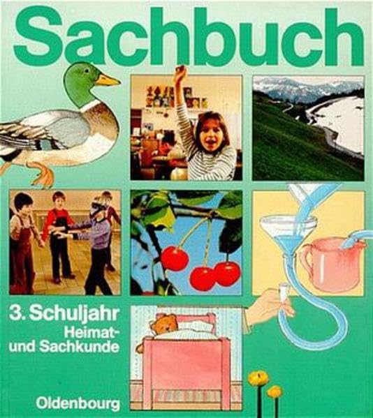 Sachbuch, Ausgabe Bayern, neue Rechtschreibung, 3. Schuljahr: 3. Schuljahr Heimat- und Sachkunde Learning & Reference