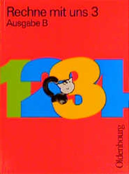 Rechne mit uns, Ausgabe B, 3. Jahrgangsstufe: Mathematik für Grundschulen / 3. Jahrgangsstufe (Rechne mit uns - Ausgabe B: Mathematik für Grundschulen) Learning & Reference