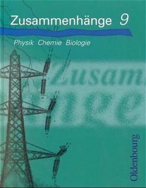 Zusammenhänge - Physik, Chemie, Biologie, Bd.9, 9. Jahrgangstufe: Physik, Chemie, Biologie - Ausgabe B / Schülerband (Zusammenhänge: Physik, Chemie, Biologie - Ausgabe B) Study Guides