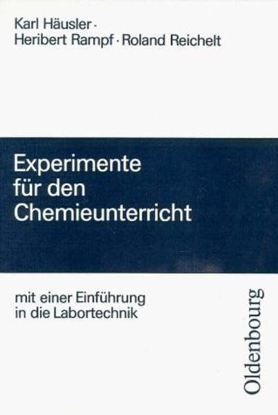 Experimente für den Chemieunterricht: Mit einer Einführung in die Labortechnik Education & Training