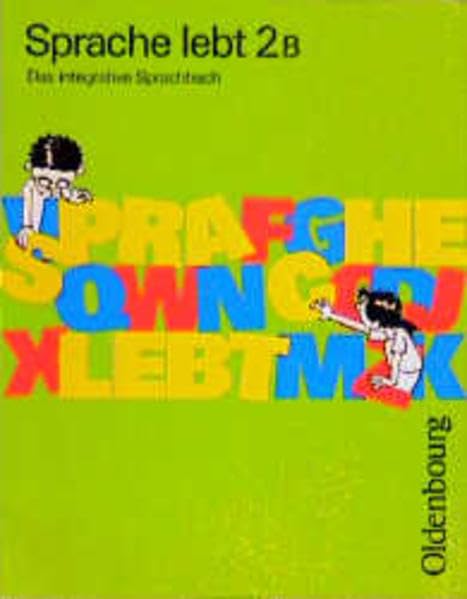 Sprache lebt, Ausgabe B, neue Rechtschreibung, 2. Schuljahr: Das integrative Sprachbuch für das 2. Schuljahr (Sprache lebt - Ausgabe B. Mit neuer Rechtschreibung) Learning & Reference