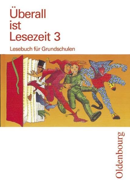Überall ist Lesezeit, Ausgabe Bayern, neue Rechtschreibung, 3. Schuljahr: Schülerbuch für das 3. Schuljahr (Überall ist Lesezeit - neu. Lesebuch. Neuausgabe für alle Bundesländer) Study Guides