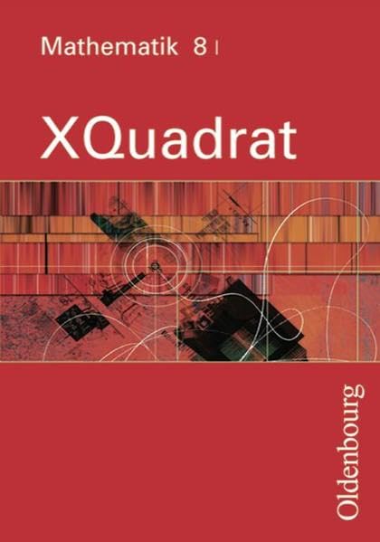 XQuadrat. Band 8. Ausgabe 1. Mathematik für Realschulen. Bayern Study Guides