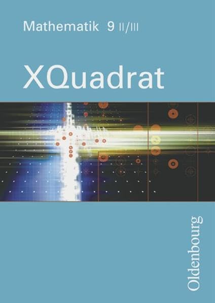 XQuadrat. Band 9. Ausgabe 2/3. Mathematik für Realschulen. Bayern Learning & Reference