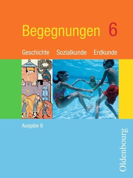 Begegnungen - Ausgabe B neu. Geschichte - Sozialkunde - Erdkunde.... (Begegnungen - Ausgabe B neu. Geschichte - Sozialkunde - Erdkunde. Zum neuen Lehrplan für Hauptschulen in Bayern) Study Guides