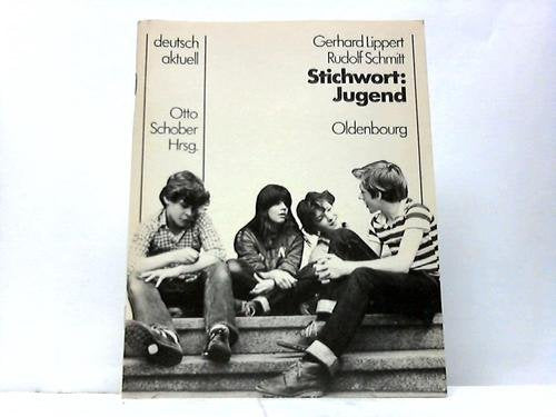 deutsch aktuell / Stichwort: Jugend: Texte und Arbeitsanregungen. Eine neue Reihe für den Schüler der Sekundarstufe I Books
