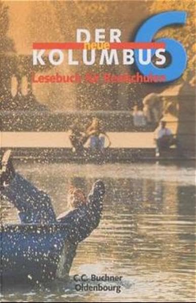 Der neue Kolumbus - R6. Lesebuch für sechsstufige Realschulen in Bayern: Der neue Kolumbus, Ausgabe für sechsstufige Realschulen in Bayern, neue Rechtschreibung, 6. Jahrgangsstufe Study Guides