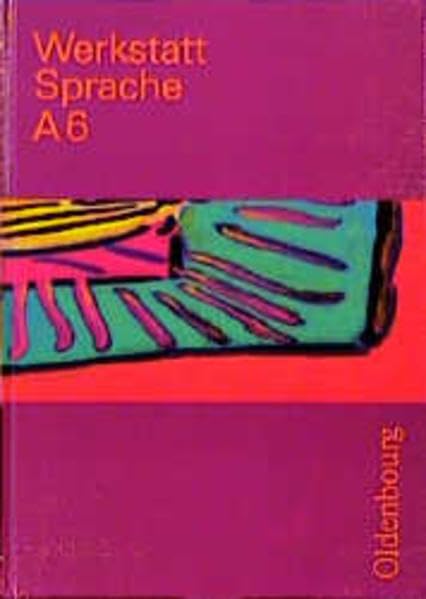 Werkstatt Sprache - Ausgabe A. Für Baden-Württemberg: Werkstatt Sprache, Ausgabe A, Bd.6, Sprachbuch für das 6. Schuljahr Learning & Reference