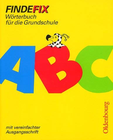Findefix - Neubearbeitung. Wörterbuch für die Grundschule mit Bild-Wörterbuch: Findefix, neue Rechtschreibung, Mit vereinfachter Ausgangsschrift General education