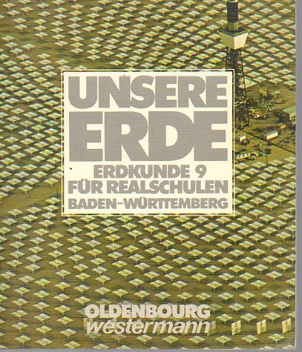 Unsere Erde. Erdkunde für Realschulen in Baden-Württemberg: 9. Schuljahr Books