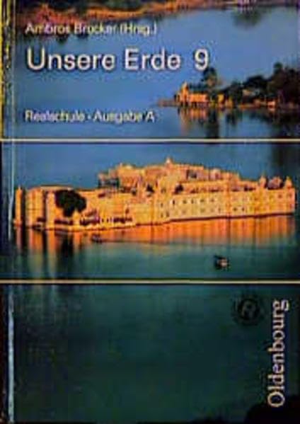 Unsere Erde - Ausgabe A / Erdkunde für Realschulen in Baden-Württemberg: Unsere Erde, Ausgabe A, Bd.9, 9. Schuljahr Learning & Reference