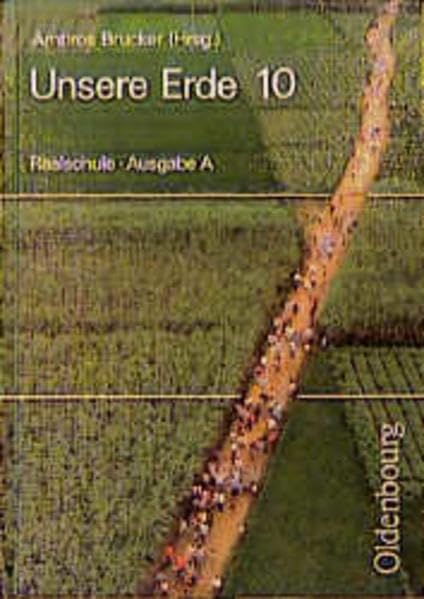 Unsere Erde - Ausgabe A / Erdkunde für Realschulen in Baden-Württemberg: Unsere Erde, Ausgabe A, Bd.10, 10. Schuljahr Learning & Reference