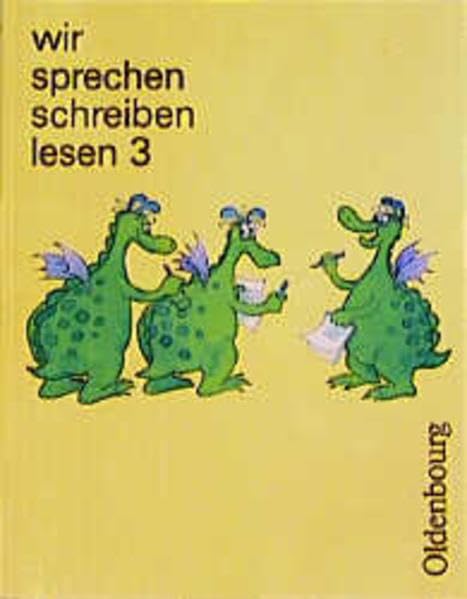 wir sprechen schreiben lesen mit lateinischer Ausgangsschrift: Wir sprechen, schreiben, lesen, m. lateinischer Ausgangsschrift, neue Rechtschreibung, 3. Schuljahr Study Guides