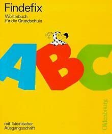 Findefix mit neuer Rechtschreibung / Wörterbuch für die Grundschule: Findefix, neue Rechtschreibung, Mit lateinischer Ausgangsschrift General education